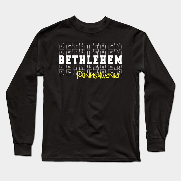 Bethlehem city Pennsylvania Bethlehem PA Long Sleeve T-Shirt by TeeLogic